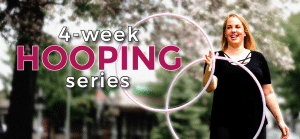 4-Week Hooping Series @ Embody Movement Studio | Centralia | Washington | United States