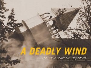 A Deadly Wind: The 1962 Columbus Day Storm @ Vernetta Smith Chehalis Timberland Library