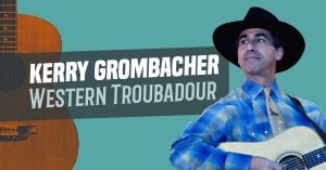 Kerry Grombacher- Western Troubadour @ Vernetta Smith Chehalis Timberland Library