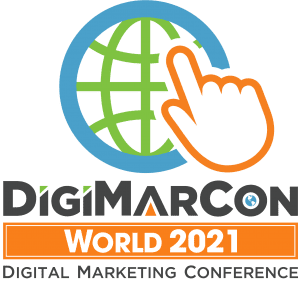 DigiMarCon World 2021 - Digital Marketing, Media and Advertising Conference @ Online