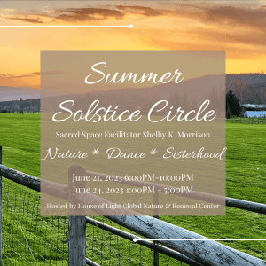 Summer Solstice Circle @ House of Light Global Nature & Renewal Center